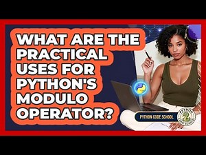 What Are The Practical Uses For Python's Modulo Operator? - Python Code School