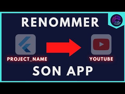 TUTO Flutter #6: Comment Changer le Nom de son Application Flutter