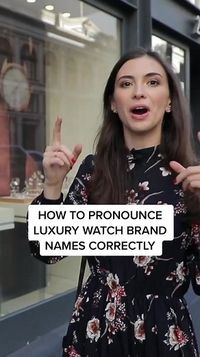 Correct Pronunciation of Luxury Watch Brand Names