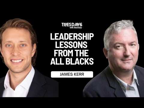 Leadership Lessons from the All Blacks and Other Elite Teams with James Kerr