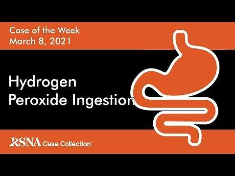 Case of the Week: Hydrogen Peroxide Ingestion