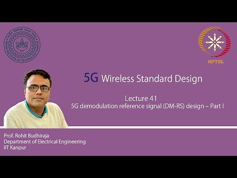 Lecture 41 : 5G demodulation reference signal (DM-RS) design – part I