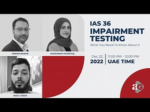 IAS 36 | Impairment Testing | What you need to know about it | Webinar (2023)
