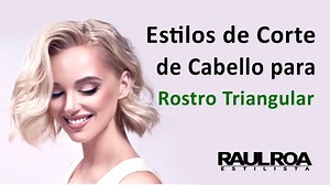 16K views · 1K reactions | Corte ideal para rostro triangular | RAUL ROA ESTILISTA | Facebook