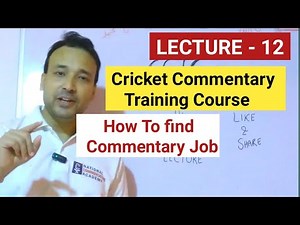 Lecture 12 - How To Find Commentary Job - Cricket Commentary Training Course by Taqui Haider