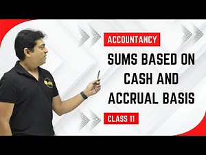 Sums based on Cash & Accrual Basis | Bases of Accounting | Class 11 | Accountancy