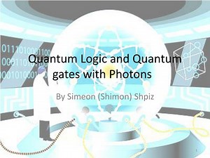 Quantum Logic and Quantum gates with Photons - SlideServe