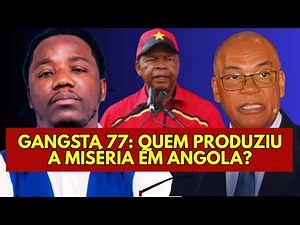 ACTIVISTA GANGSTA 77 EXPLICA QUEM PRODUZIU A MISÉRIA EM ANGOLA: UNITA OU MPLA?