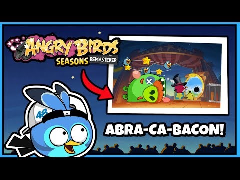 ABRA-CA-BACON! ✨ / Angry Birds Seasons Remastered Mod Gameplay