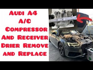 2019 Audi A4 Compressor and Receiver Drier Replacement