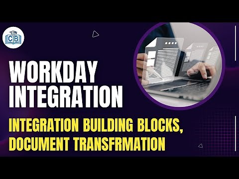 Integration Building Blocks | Document Transformation | Workday Integration Course | Cyberbrainer