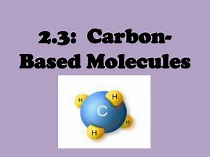 2.3: Carbon-Based Molecules - SlideServe