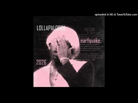 EARFQUAKE (LollaPalooza Version)