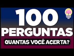 100 PERGUNTAS | O melhor QUIZ de conhecimentos gerais do canal