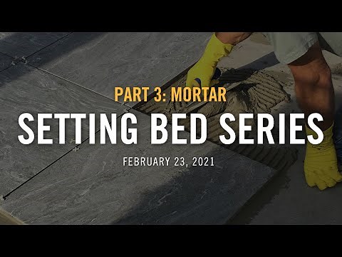Let's Get Technical - Setting Bed Series - Part 3: Mortar