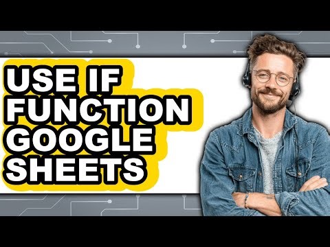 How to Use If Function Google Sheets - Easy Guide