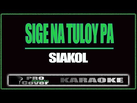 Sige na tuloy pa - Siakol (KARAOKE)