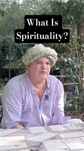 What Is Spirituality? (The Simplest Answer by KrishnaMcKenzieAuroville)