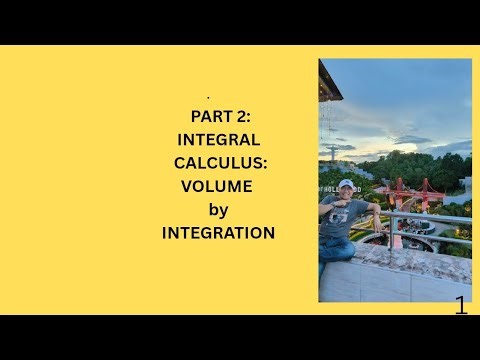 Part 2: INTEGRAL CALCULUS: VOLUME by INTEGRATION