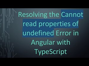 Resolving the Cannot read properties of undefined Error in Angular with TypeScript