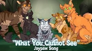 "What You Can't See" Jaypaw. (ORIGINAL WARRIOR CAT SONG) Chords - ChordU
