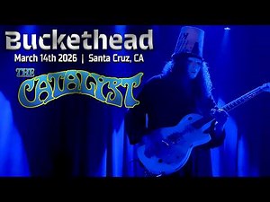 Buckethead 4K (LIVE) at The Catalyst (Santa Cruz, CA) 2026