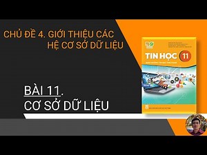 Tin Học 11- Bài 11. Cơ sở dữ liệu