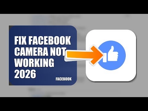 How To Fix Facebook Camera Not Working 2026