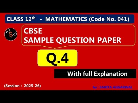 Sample Question Paper | SQP 2025- 2026 | Q4 | Class 12 Maths | Solutions