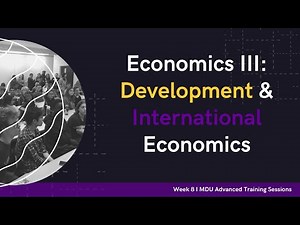 Development & International Economics - Advanced Training Debate Workshop: Week 8 (Term 2)