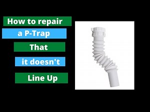 How To Repair a P Trap That it Doesn't Line Up