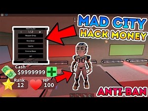 ROBLOX MAD CITY HACK [Mad City GUI / SCRIPT] - ADMIN PANEL, KILL ALL & UNLIMITED MONEY EXPLOIT 2019