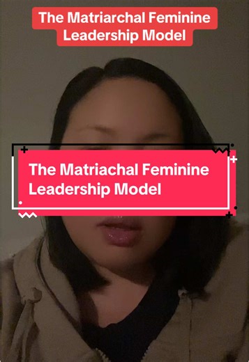 Understanding the Matriarchal Feminine Leadership Model