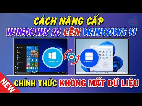 Cách nâng cấp Windows 10 lên Windows 11 chính thức không mất dữ liệu
