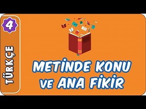 Metinde Konu ve Ana Fikir | 4. Sınıf Türkçe evokul Kampı