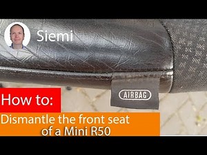 How to dismantle a Mini front seat and take the side airbag out