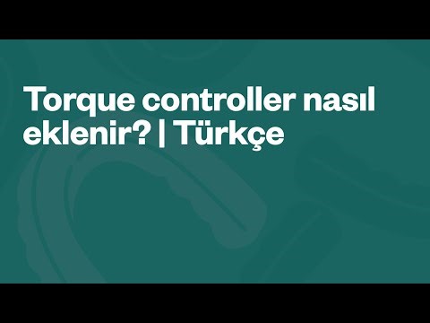 Torque controller nasıl eklenir? | Türkçe
