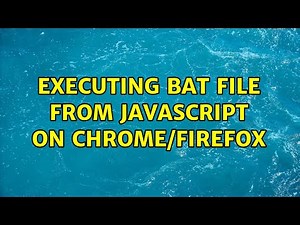 executing bat file from javascript on chrome/firefox