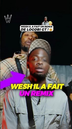 WESH IL A FAIT UN REMIX DE LOGOBI GT !