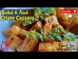 Boiled & Fried Cassava | Crispy Tapioca Chips