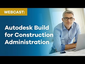 Autodesk Build for Construction Administration
