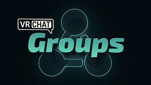 VRChatに「グループ」機能の追加！まずはWebとオープンベータで。 | バーチャルライフマガジン