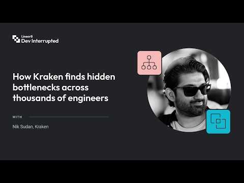 How LinearB helps Kraken find hidden bottlenecks across thousands of engineers | Nik Sudan (#281)