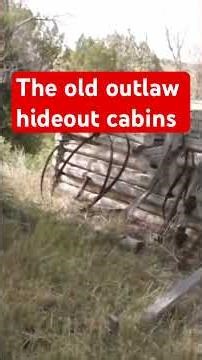 Lost Cabins of America's Most Dangerous Gunslingers