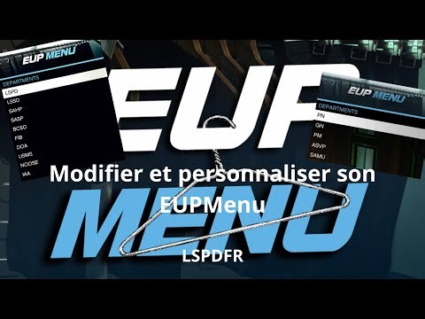 [TUTO LSPDFR] Facilement Modifier et Personnaliser son EUPMenu (GTAV)