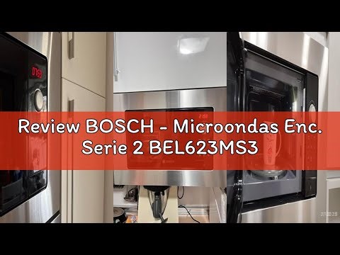 Review BOSCH - Microondas Enc. Serie 2 BEL623MS3