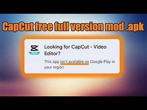 CapCut isn't available in YOUR REGION? SOLVED! How to DOWNLOAD and install FULL PRO VERSION APK MOD