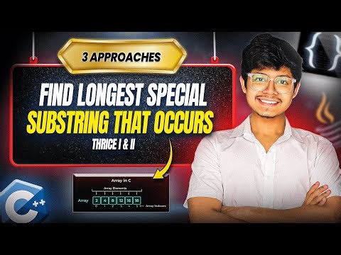 2982. Find Longest Special Substring That Occurs Thrice II | 3 Approaches | HashMap | Arrays