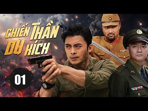 CHIẾN THẦN DU KÍCH - Tập 01｜Nhị Long Cùng Anh Em Quyết Đấu Sinh Tử Với Địch Thù｜Phim Kháng Nhật 2025