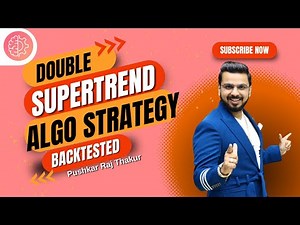 Pushkar Raj Thakur Double Supertrend Strategy Build and Backtest on Tradetron